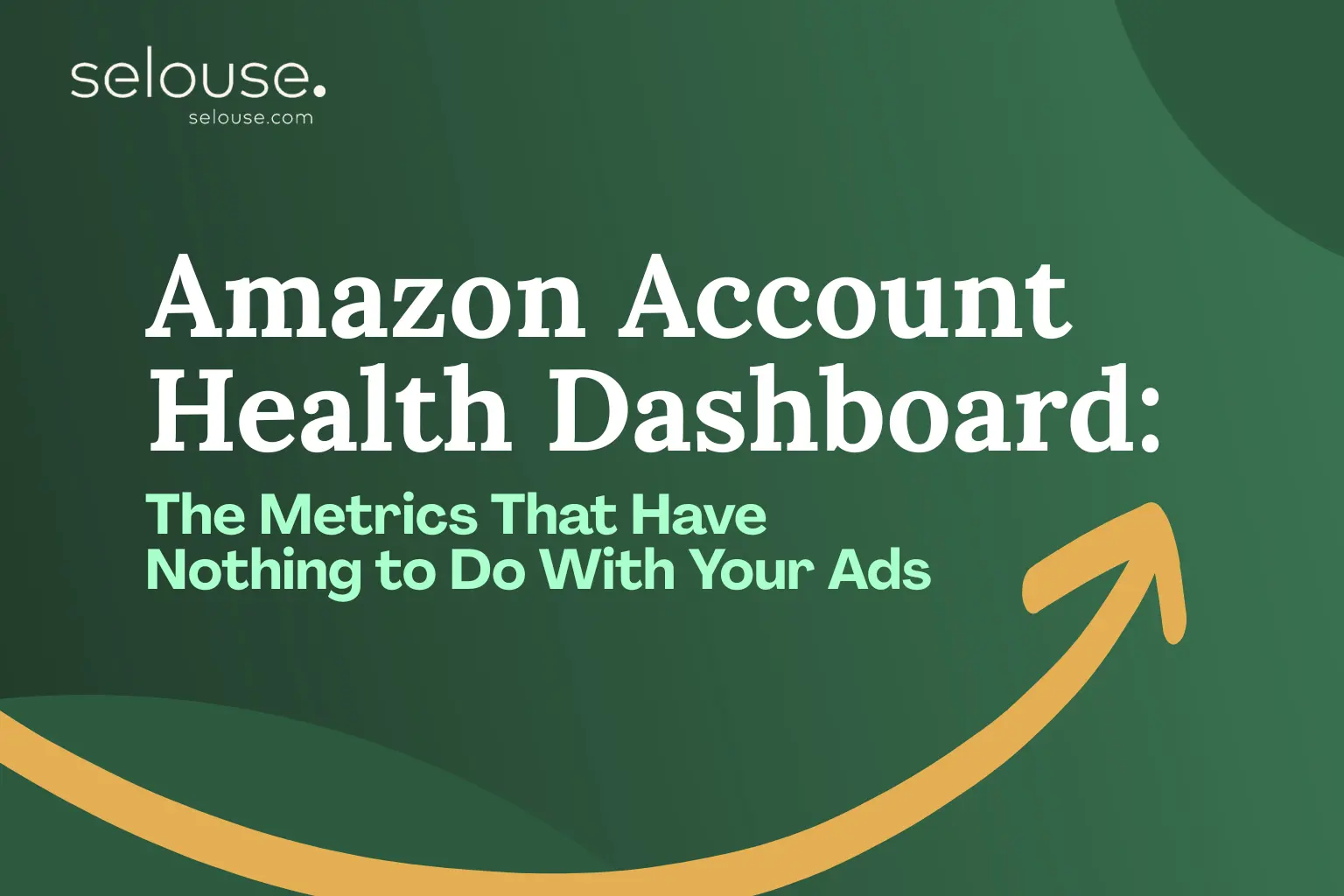 Amazon account health dashboard metrics that have nothing to do with your ads