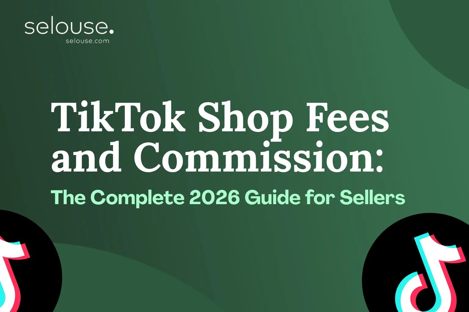 TikTok Shop Fees and Commission: The Complete 2026 Guide for Sellers