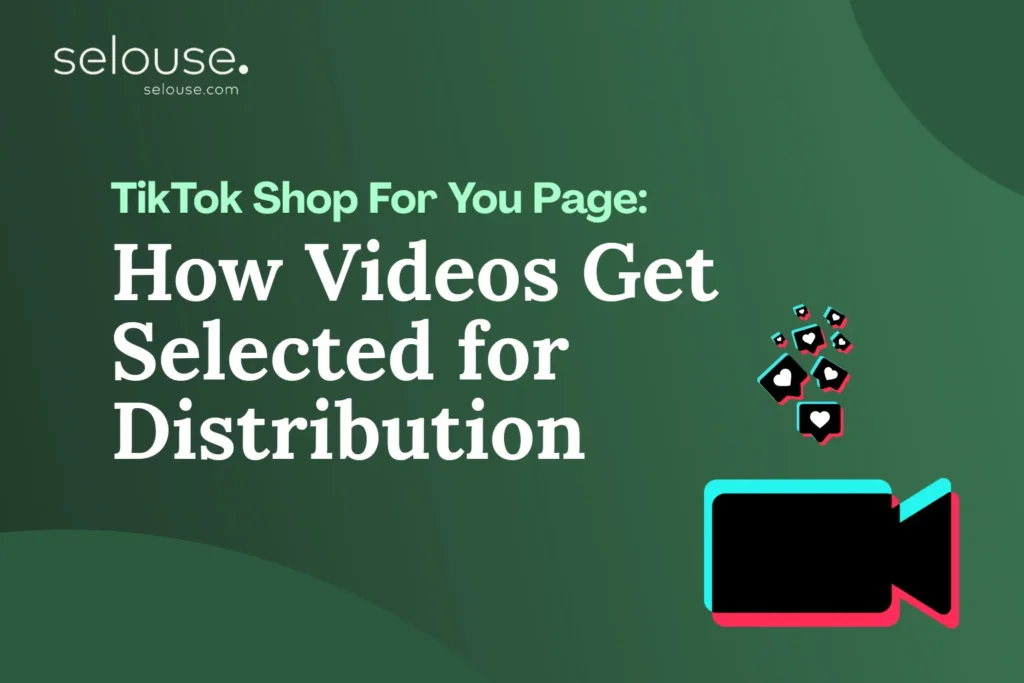 TikTok Shop For You page: How videos get selected for distribution